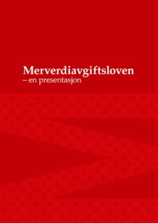 Merverdiavgiftsloven - en presentasjon