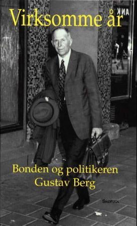 Virksomme år - bonden og politikeren Gustav Berg