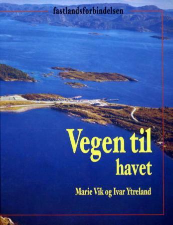 Vegen til havet - fastlandsforbindelsene til Hitra, Frøya, Fjellværøy og Hemnskjel