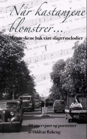 Når kastanjene blomstrer - menneskene bak våre slagermelodier