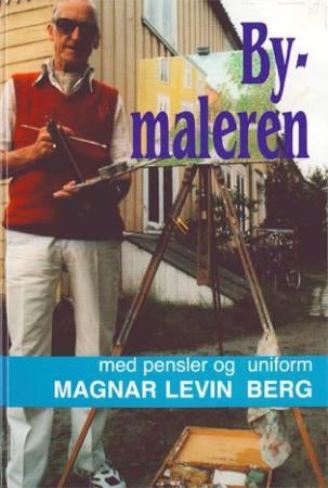 Bymaleren - med pensler og uniform : en selvbiografisk beretning i tekst og bilder