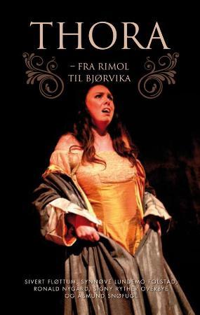 Thora - fra Rimol til Bjørvika : historien om operaen Thora av Hjalmar Borgstrøm bygd på hendingene omkring