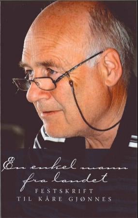 En enkel mann fra landet - festskrift til Kåre Gjønnes