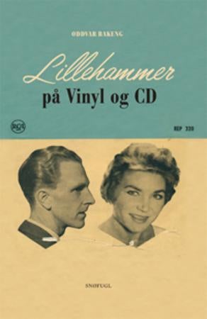 Lillehammer på vinyl og CD - et utvalg av lydfestede komponister, musikere og vokalister nord ved Mjøsa