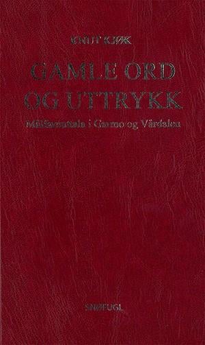 Gamle ord og uttrykk - målføreuttala i Garmo og Vårdalen