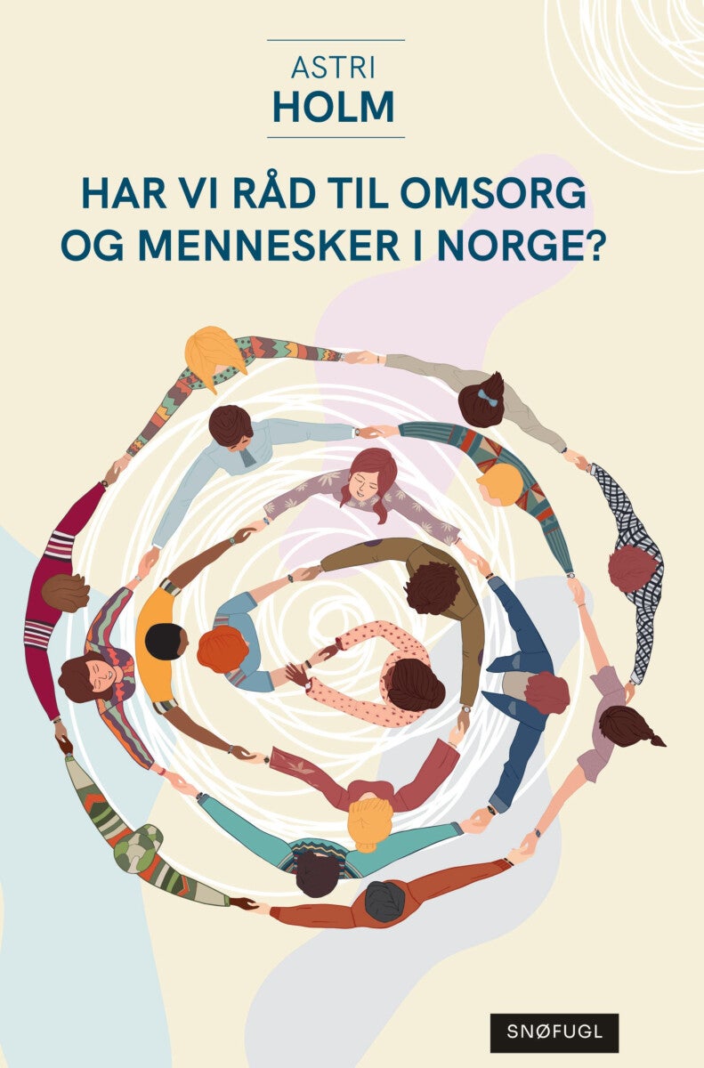 Har vi råd til omsorg og mennesker i Norge?