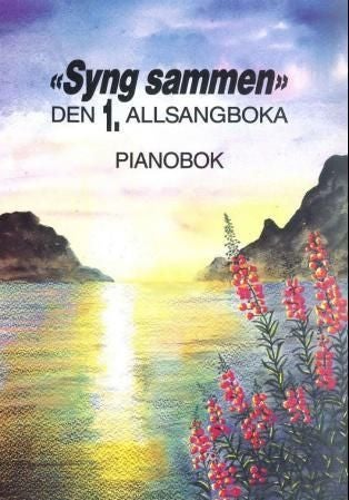 Syng sammen - den 1. allsangboka : piano med besifring og tekst
