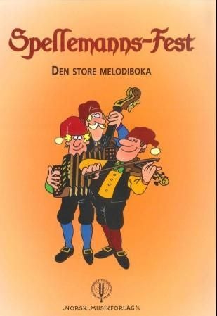 Spellemanns-fest - den store melodiboka : for trekkspill og andre C-instrumenter : 114 melodier
