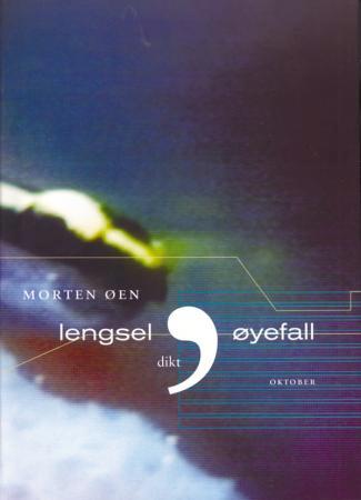 Lengsel, øyefall - dikt