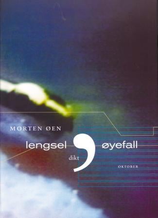 Lengsel, øyefall - dikt