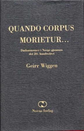 Quando corpus morietur - dødsannonser i Norge gjennom det 20. hundreåret : et bidrag til norsk språk- og mentalitetshistorie