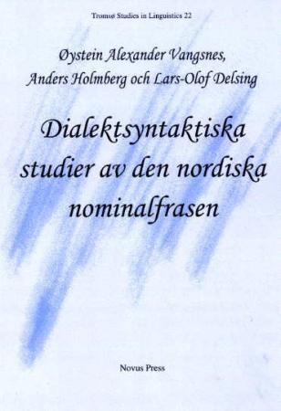 Bilde av Dialektsyntaktiska Studier Av Den Nordiska Nominalfrasen Av Lars-olof Delsing, Anders Holmberg, Øystein Aleksander Vangsnes