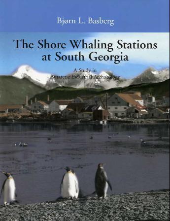 The shore whaling stations at South Georgia - a study in antarctic industrial archaeology