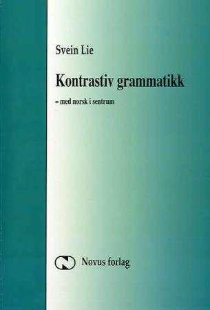 Bilde av Kontrastiv Grammatikk - Med Norsk I Sentrum Av Svein Lie