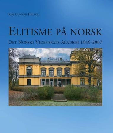 Elitisme på norsk - Det Norske Videnskaps-Akademi 1945-2007
