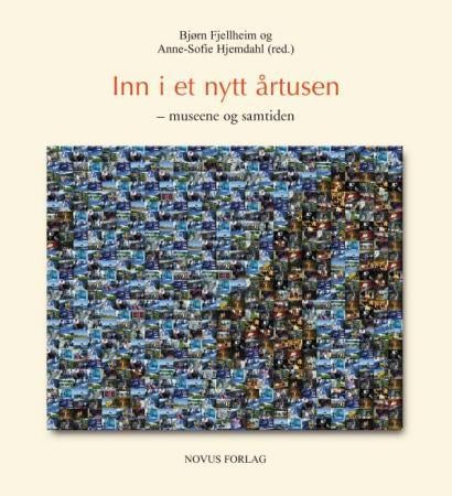 Inn i et nytt årtusen - museene og samtiden