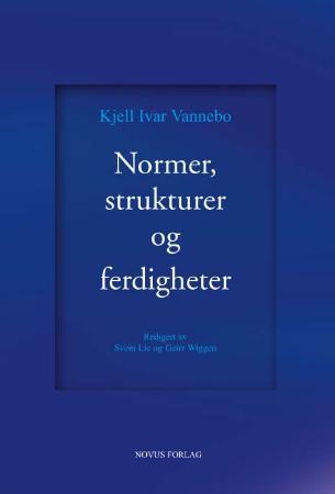 Bilde av Normer, Strukturer Og Ferdigheter Av Kjell Ivar Vannebo