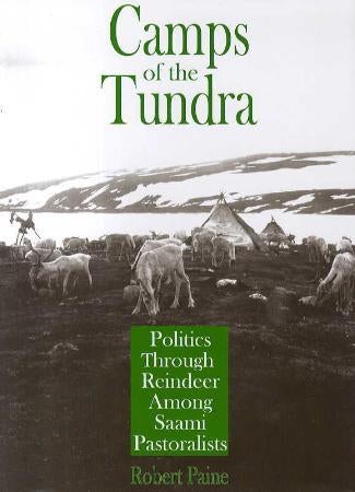 Camps of the tundra - politics through reindeer among Saami pastoralists