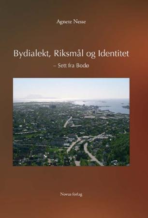 Bilde av Bydialekt, Riksmål Og Identitet Av Agnete Nesse