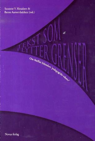 Tekst som flytter grenser - om Staffan Selanders pedagogiske tekster