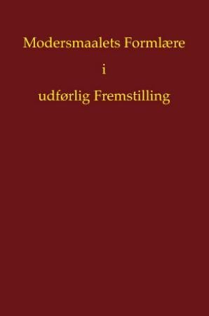 Modersmaalets formlære i udførlig fremstilling