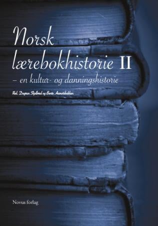 Norsk lærebokhistorie II - en kultur- og danningshistorie : 11 artikler