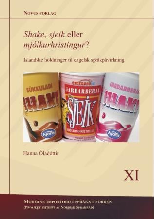 Shake, sjeik eller mjólkurhristingur? - islandske holdninger til engelsk språkpåvirkning