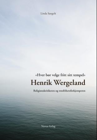 Henrik Wergeland - religionskritikeren og trosfrihetsforkjemperen