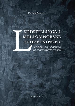 Leddstillinga i mellomnorske heilsetninger - funksjons- og feltanalyse og materialpresentasjon