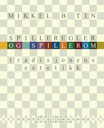 Spilleregler og spillerom - tradisjonens estetikk
