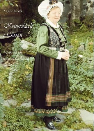 Kvinneklede i Sogn - døme på ein vestnorsk tradisjonell klesskikk