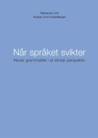 Når språket svikter - norsk grammatikk i et klinisk perspektiv