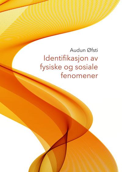Bilde av Identifikasjon Av Fysiske Og Sosiale Fenomener Av Audun Øfsti