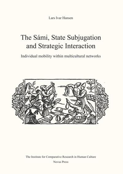 The Sámi, state subjugation and strategic interaction - individual mobility within multicultural networks