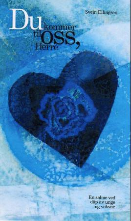 Du kommer til oss, Herre - en salme ved dåp av unge og voksne