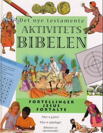 Aktivitetsbibelen - Det nye testamente : fortellinger Jesus fortalte