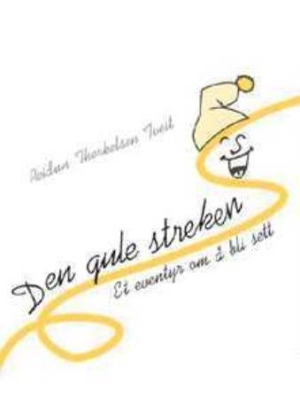 Den gule streken - et eventyr for småbarn med særlig budskap til voksne