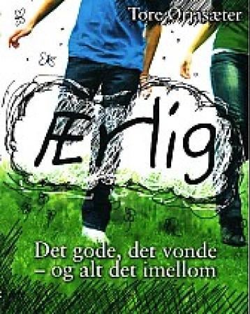 Ærlig - det gode, det vonde - og alt det imellom