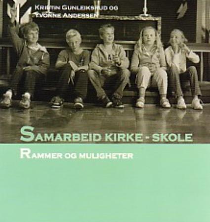 Samarbeid kirke - skole - rammer og muligheter