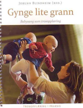 Gynge lite grann - babysang som trosopplæring