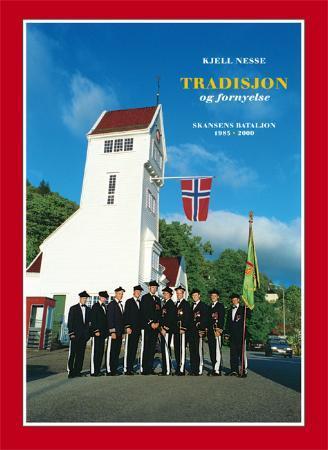Tradisjon og fornyelse - Skansens bataljon 1985-2000