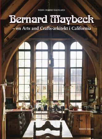 Bernard Maybeck - en Arts and Crafts-arkitekt i California