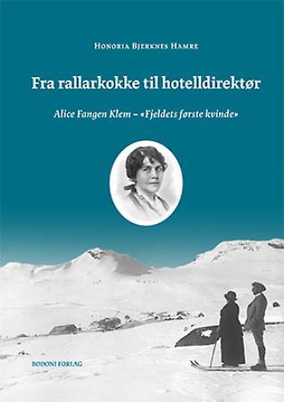 Fra rallarkokke til hotelldirektør - Alice Fangen Klem - fjeldets første kvinde
