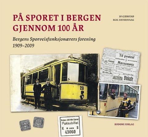 På sporet i Bergen gjennom 100 år - Bergens Sporveisfunksjonærers forening : 1909-2009