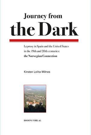 Journey from the dark - leprosy in Spain and the United States in the 19th and 20th centuries : the Norwegian connection