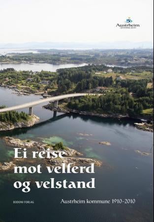 Ei reise mot velferd og velstand - Austrheim kommune 1910-2010