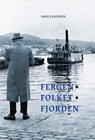Fergen - Folket - Fjorden - Laksevågfergen