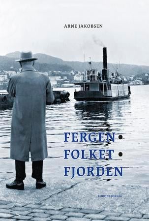 Fergen - Folket - Fjorden - Laksevågfergen