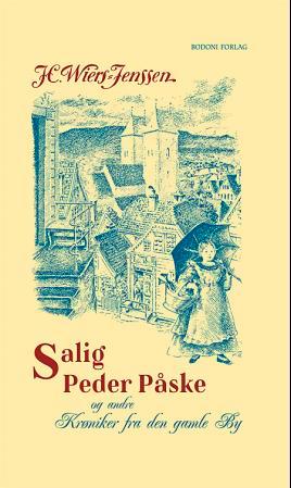 Salig Peder Påske og andre krøniker fra den gamle by