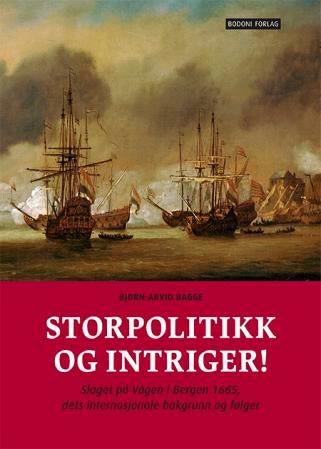 Storpolitikk og intriger! - slaget på Vågen i Bergen 1665, dets internasjonale bakgrunn og følger